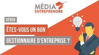 ETES VOUS UN BON GESTIONNAIRE DENTREPRISE  Les tâches indispensables pour un bon gestionnaire [upl. by Berta]