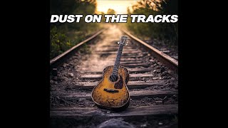 Dust on the Tracks Electric Blues [upl. by Divadnahtanoj]