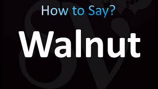 How to Pronounce Walnut CORRECTLY [upl. by Disini996]