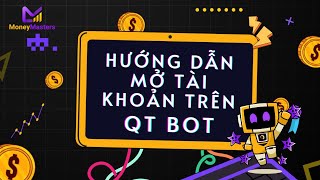 Hướng dẫn đăng ký Tài Khoản trên QT BOT [upl. by Amy]