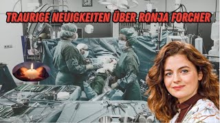 Ronja Forcher kann eine Krebsoperation nicht überleben sie ist vor 30 Minuten gestorben [upl. by Neltiak]