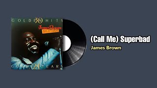 Call Me Superbad  James Brown 1971 [upl. by Truc422]