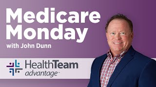 Medicare Monday with John Dunn  HealthTeam Advantage  Medicare Advantage  Feb 2024 [upl. by Acirrehs]