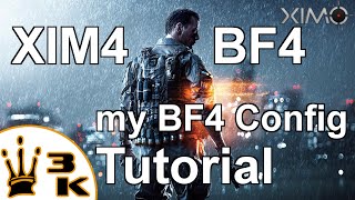 XIM4  My BF4 Config Tutorial [upl. by Ati366]