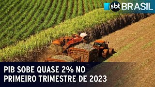 PIB sobe quase 2 no primeiro trimestre de 2023 SBT Brasil 010623 [upl. by Htnamas294]