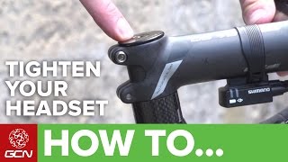 How To Tighten Your Headset  Road Bike Maintenance [upl. by Canotas]