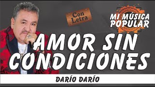 Amor Sin Condiciones  Darío Darío  Con Letra Video Lyric [upl. by Aicilat661]