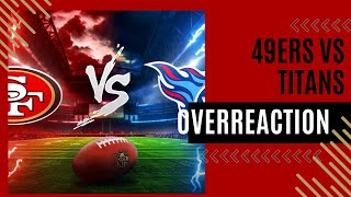 49ers vs Titans Preseason Wk 1  Overreaction Show [upl. by Ainimreh907]