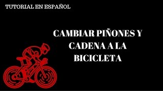 TUTORIAL CAMBIAR PIÑONES Y CADENA A LA BICICLETA [upl. by Oigres]