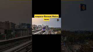 noaparaBarasat Metro update 😎😱shorts kolkatametro viral trending [upl. by Odnomar]