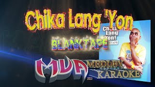 Chika Lang Yon karaoke version  Blanktape [upl. by Ballman537]