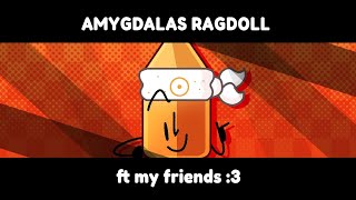 AMYGDALAS RAGDOLLft my friends 3 [upl. by Foote]