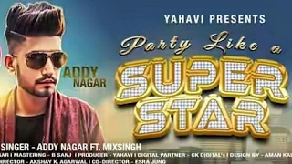 Party Like a Superstar ★ Official Music Video ★ Addy Nagar ★ Latest Party Anthem 2017 [upl. by Erdda]