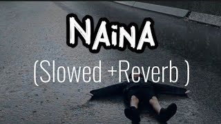 Naina slowedReverb Arijit Singh [upl. by Hiro]