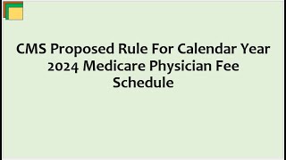 CMS Proposed Rule For Calendar Year 2024 Medicare Physician Fee Schedule [upl. by Hnirt121]