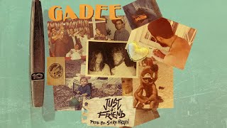 GADEE  Just a Friend Official Audio [upl. by Gairc]