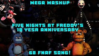 five nights at freddys 10 YEAR ANNIVERSARY MEGA MASHUP 60 FNAF songs [upl. by Fidellas]