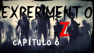 Experimento Z Historia Zombie Capítulo 6 ¿Sueño o Realidad SEGUNDA PARTE [upl. by Derzon]