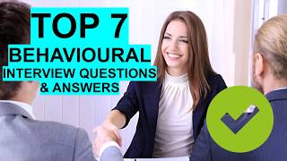 7 BEST Behavioural Interview Questions amp Answers [upl. by Neelasor]