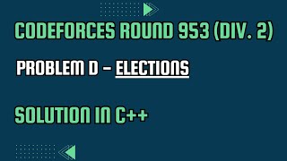 Codeforces Round 953 Div 2 Problem D Elections Full Solution In C [upl. by Asiuol]