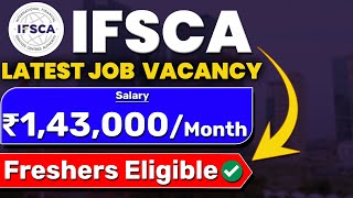 IFSCA Recruitment 2024 for Freshers  Latest Job Vacancy 2024  ₹143000month  Freshers Eligible [upl. by Enyledam625]