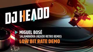 Miguel Bose  Salamandra Headd Retro Remix DEMO [upl. by Minny]