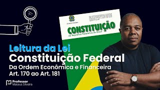 30  CRFB88  Art 170 ao Art 181  Da Ordem Econômica e Financeira Atividade Econômica [upl. by Nahte]