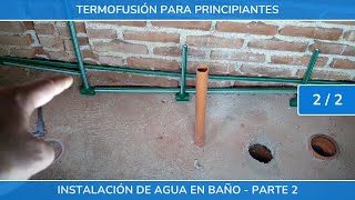 Termofusion para principiantes Baño principal  Parte 2 [upl. by Edaj]