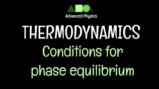 Thermodynamics Conditions for phase equilibrium [upl. by Savanna]