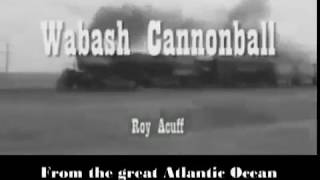 The Wabash Cannonball Roy Acuff with Lyrics [upl. by Nessy553]