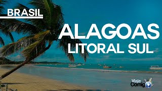 ALAGOAS  LITORAL SUL  BRASIL  Série Viaje Comigo [upl. by Ahseiyt]