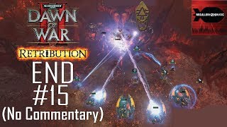 WH40K DoW2 Retribution Eldar Campaign Playthrough Part 15 FINAL Pit of Maledictus No Commentary [upl. by Burger]