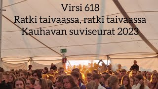 Suviseurat Kauhavalla 2023  Virsi 618  Ratki taivaassa ratki taivaassa [upl. by Pump]