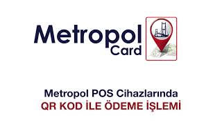 Metropol POS cihazlarında QR Kod ile Ödeme İşlemi [upl. by Soigroeg]