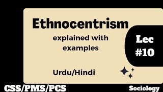 What is ethnocentrism  Ethnocentrism explained with examples  Sociology lectures [upl. by Kahaleel257]