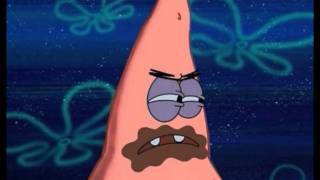 Patrick  You Took My Only Food Now Im Gonna Starve [upl. by Goran]