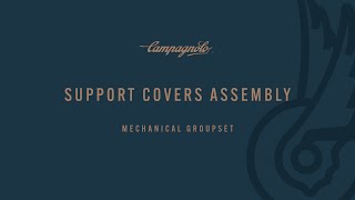 ASSEMBLY OF THE CAMPAGNOLO SUPPORT COVERS [upl. by Brodsky]