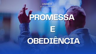 LIÇÃO 04  PROMESSA E OBEDIÊNCIA 4º Tri 2021 [upl. by Ahnavas374]