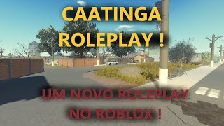 CAATINGA ROLEPLAY  UM ROLEPLAY DO INTERIOR DO NORDESTE DO BRASIL  ROBLOX [upl. by Yelrahc]