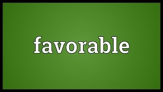 Favorable Meaning [upl. by Polivy]