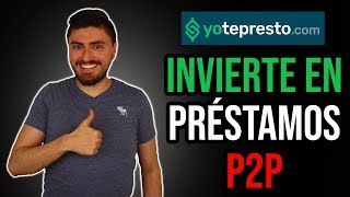 YoTePresto Invertir en Préstamos P2P desde 200 Pesos y Consolidar Deudas Guía Paso a Paso 2021 [upl. by Htepsle417]