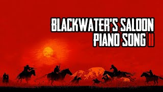 Blackwaters Saloon Piano Song 2 [upl. by Itsur79]