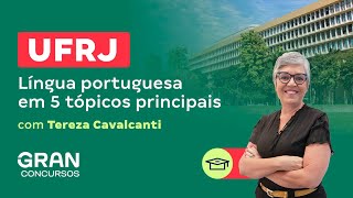 Concurso UFRJ Língua portuguesa em 5 tópicos principais com Tereza Cavalcanti [upl. by Gerek]