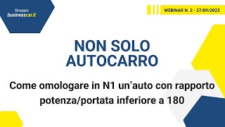 NON SOLO AUTOCARRO come omologare in N1 un’auto con rapporto potenzaportata inferiore a 180 [upl. by Marcie]