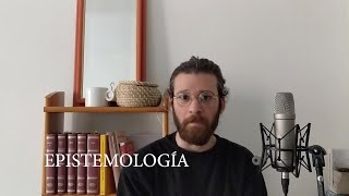 ¿QUÉ ES LA EPISTEMOLOGÍA TU RINCÓN DE FILOSOFÍA [upl. by Brad]