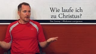 Wie laufe ich zu Christus  Tim Conway German [upl. by Michelsen]