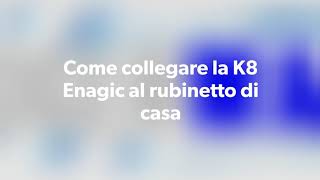 Come installare e collegare la K8 Enagic kangen al rubinetto di casa [upl. by Ardnuassak]