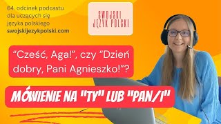 Learn Polish podcast Mówienie na quottyquot lub quotPaniquot [upl. by Asha]