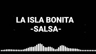 La Isla Bonita  Salsa Romántica Letra [upl. by Ifill69]