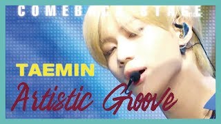 ComeBack Stage TAEMIN  Artistic Groove  태민  Artistic Groove Show Music core 20190216 [upl. by Peltz]